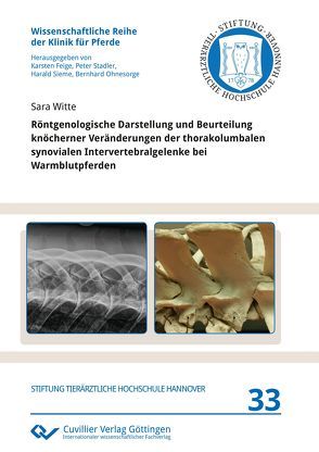 Röntgenologische Darstellung und Beurteilung knöcherner Veränderungen der thorakolumbalen synovialen Intervertebralgelenke bei Warmblutpferden von Witte,  Sara