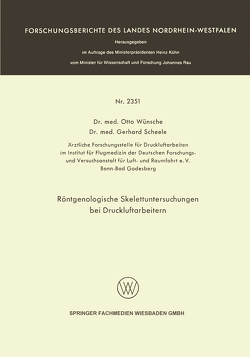 Röntgenologische Skelettuntersuchungen bei Druckluftarbeitern von Scheele,  Gerhard, Wünsche,  Otto