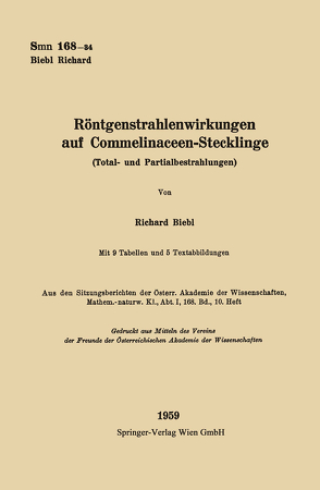 Röntgenstrahlenwirkungen auf Commelinaceen-Stecklinge (Total- und Partialbestrahlungen) von Biebl,  Richard