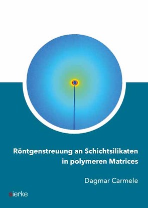 Röntgenstreuung an Schichtsilikaten in polymeren Matrices von Carmele,  Dagmar