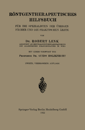 Röntgentherapeutisches Hilfsbuch für die Spezialisten der Übrigen Fächer und die Praktischen Ärzte von Holzknecht,  Guido, Lenk,  Robert