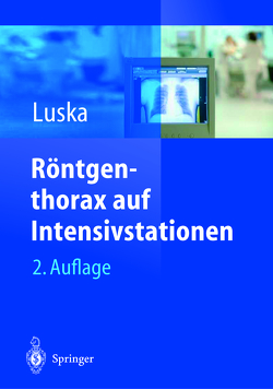 Röntgenthorax auf Intensivstationen von Boetticher,  Heiner, Kuckelt,  W., Luska,  Günter, Saßen,  R., Schwarze,  L.