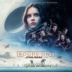 Rogue One: A Star Wars Story von Bottlinger,  Andrea, Breidbach,  Sebastian, Edwards,  Gareth, Ehrhardt,  Dennis, Giacchino,  Michael, Gilroy,  Tony, Knoll,  John, Weitz,  Chris, Whitta,  Gary, Williams,  John