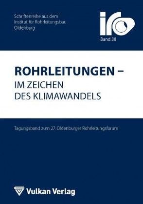 Rohrleitungen – im Zeichen des Klimawandels von IRO - Institut für Rohrleitungsbau Oldenburg,  IRO