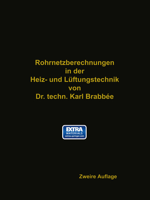 Rohrnetzberechnungen in der Heiz- und Lüftungstechnik auf einheitlicher Grundlage von Brabbaee,  Karl