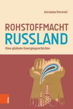 Rohstoffmacht Russland von Perovic,  Jeronim