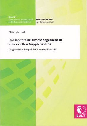 Rohstoffpreisrisikomanagement in industriellen Supply Chains von Hardt,  Christioph