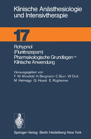 Rohypnol (Flunitrazepam), Pharmakologische Grundlagen, Klinische Anwendung von Ahnefeld,  F.W., Bergmann,  H., Burri,  C., Dick,  W., Halmagyi,  M., Hossli,  G., Rügheimer,  E.