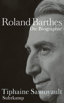 Roland Barthes von Hoffmann-Dartevelle,  Maria, Künzli,  Lis, Samoyault,  Tiphaine