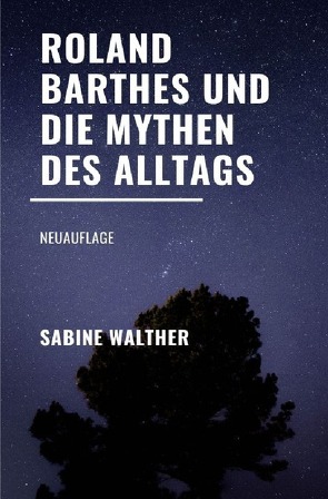 Roland Barthes und die Mythen des Alltags von Walther,  Sabine