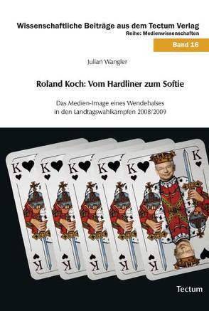 Roland Koch: Vom Hardliner zum Softie von Wangler,  Julian