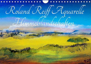 Roland Reiff Aquarelle Himmelslanschaften (Wandkalender 2023 DIN A4 quer) von Reiff,  Roland