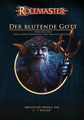 Rolemaster – Der blutende Gott von Eble,  Anja, Witzmann,  Sebastian