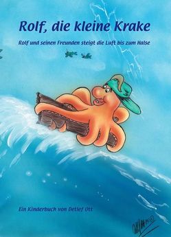 Rolf, die kleine Krake von Ott,  Detlef