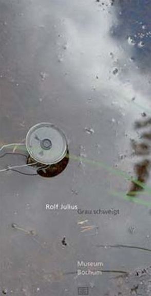 Rolf Julius – Grau schweigt von Blume,  Eugen, Golinksi,  Hans G, Julius,  Maija, Rüth,  Uwe