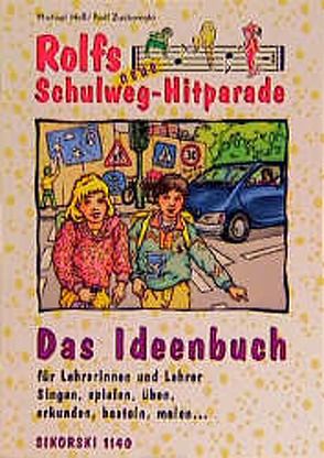 Rolfs neue Schulweg-Hitparade / Rolfs neue Schulweg-Hitparade, Ideenbuch für Lehrerinnen und Lehrer von Hess,  Michael, Neelen,  Ingrid, Zuckowski,  Rolf