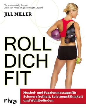 Roll dich fit von Miller,  Jill