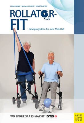 Rollator-Fit von Deutscher Tuner-Bund (DTB), Lindner,  Heidi, Lindner,  Michael, Richter,  Renate