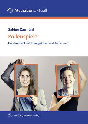 Rollenspiele von Zurmühl,  Sabine