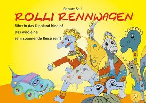 Rolli Rennwagen fährt in das Dinoland hinein. Das wird eine sehr spannende Reise sein von Sell,  Renate