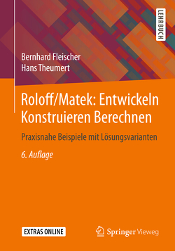 Roloff/Matek: Entwickeln Konstruieren Berechnen von Fleischer,  Bernhard, Theumert,  Hans