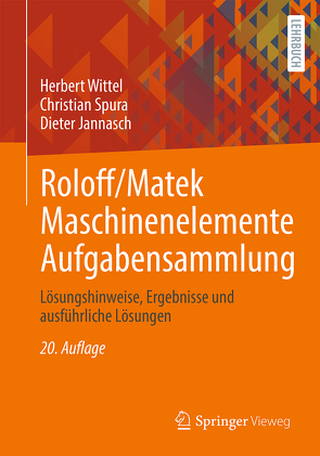 Roloff/Matek Maschinenelemente Aufgabensammlung von Jannasch,  Dieter, Spura,  Christian, Wittel,  Herbert