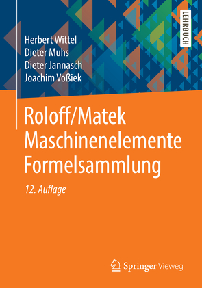 Roloff/Matek Maschinenelemente Formelsammlung von Jannasch,  Dieter, Muhs,  Dieter, Vossiek,  Joachim, Wittel,  Herbert