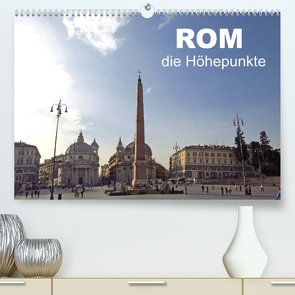 Rom – die Höhepunkte (Premium, hochwertiger DIN A2 Wandkalender 2023, Kunstdruck in Hochglanz) von Dürr,  Brigitte