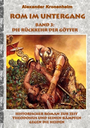 Rom im Untergang – Band 3: Die Rückkehr der Götter von Kronenheim,  Alexander