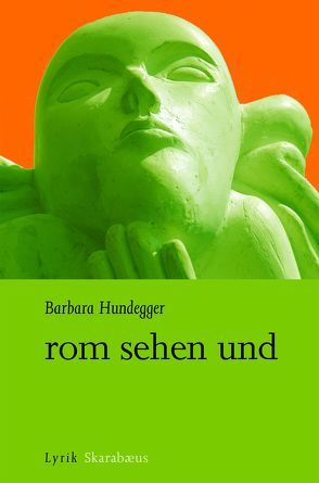 rom sehen und. april 05. gedicht-bericht von Hundegger,  Barbara