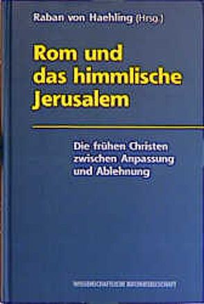 Rom und das himmlische Jerusalem von Haehling,  Raban von