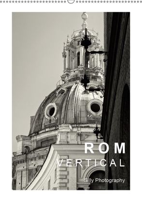 Rom Vertical (Wandkalender 2019 DIN A2 hoch) von Photography,  Silly