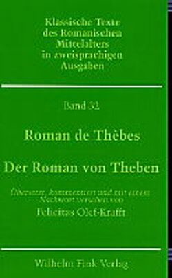 Roman de Thèbes / Der Roman von Theben von Krauss,  Henning, Olef-Krafft,  Felicitas