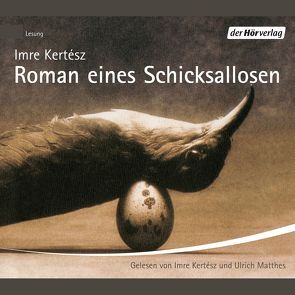 Roman eines Schicksallosen von Kertész,  Imre, Matthes,  Ulrich, Viragh,  Christina