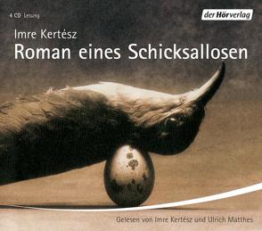 Roman eines Schicksallosen von Kertész,  Imre, Matthes,  Ulrich, Viragh,  Christina