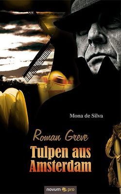 Roman Greve – Tulpen aus Amsterdam von de Silva,  Mona