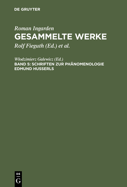 Roman Ingarden: Gesammelte Werke / Schriften zur Phänomenologie Edmund Husserls von Galewicz,  Wlodzimierz