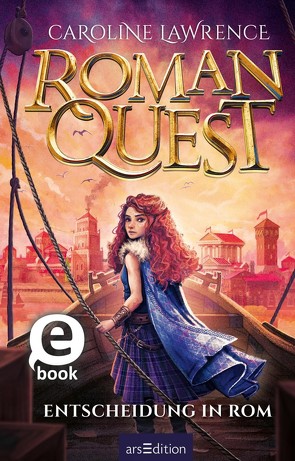 Roman Quest – Entscheidung in Rom (Roman Quest 4) von Grünewald,  A. M., Lawrence,  Caroline, Meinzold,  Maximilian