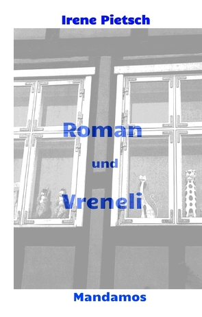 Roman und Vreneli von Pietsch,  Irene