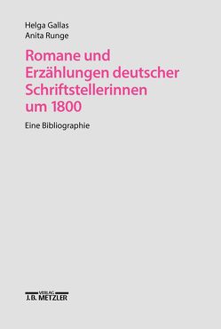 Romane und Erzählungen Deutscher Schriftstellerinnen UM 1800 von Gallas,  Helga, Hannemann,  Reinhild, Hendrix,  Imma, Klöpper,  Ingrid, Ramm,  Elke, Runge,  Anita