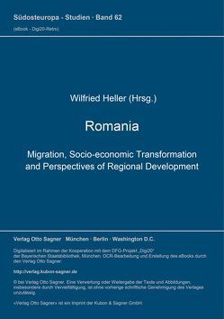 Romania: Migration, Socio-economic Transformation and Perspectives of Regional Development von Heller,  Wilfried