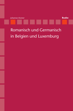 Romanisch und Germanisch in Belgien und Luxemburg von Kramer,  Johannes