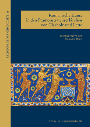 Romanische Kunst in den Prämonstratenserkirchen von Clarholz und Lette von Meier,  Johannes