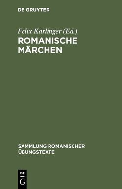 Romanische Märchen von Karlinger,  Felix