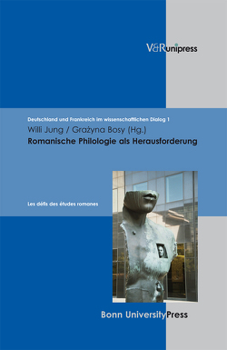 Romanische Philologie als Herausforderung. Les défis des études romanes von Bosy,  Grazyna, Jung,  Willi, Robert,  Catherine