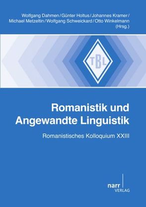 Romanistik und Angewandte Linguistik von Dahmen,  Wolfgang, Holtus,  Günter, Kramer,  Johannes, Metzeltin,  Michael, Schweickard,  Wolfgang, Winkelmann,  Otto