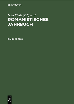 Romanistisches Jahrbuch / 1982 von Deutschmann,  O., Grossmann,  Rudolf, Jacob,  Daniel, Kablitz,  Andreas, König,  Bernhard, Kruse,  Margot, Küpper,  Joachim, Petriconi,  Hellmuth, Schmitt,  Christian, Stempel,  Wolf-Dieter, Stork,  Yvonne, Tiemann,  Hermann, Werle,  Peter