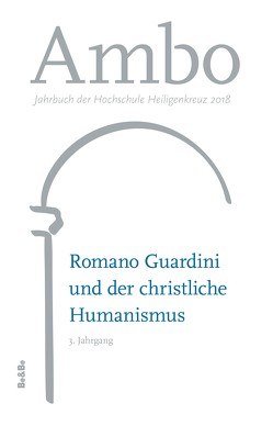 Romano Guardini und der christliche Humanismus von Aussermair,  Josef, Buchmüller,  Wolfgang, Chavanne,  Johannes Paul, Dollinger,  Philemon, Gerl-Falkovitz,  Hanna-Barbara, Heim,  Abt Maximilian, Hierold,  Alfred E., Hoye,  William J., Klausnitzer,  Wolfgang, Knoch,  Wendelin, Knoll,  Alfons, Koch,  Kurt Kardinal, Langenbahn,  Stefan K., Maier,  Hans, Schlögl,  Manuel, Schöffberger,  Martin, Schubert,  Rainer, Sevilla,  Jean, Thielmann,  Kosmas, Voigt,  Albrecht, Vosicky,  Bernhard, Zimmermann,  Markus