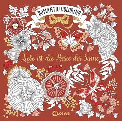 Romantic Coloring: Liebe ist die Poesie der Sinne von Reinhart,  Sabine