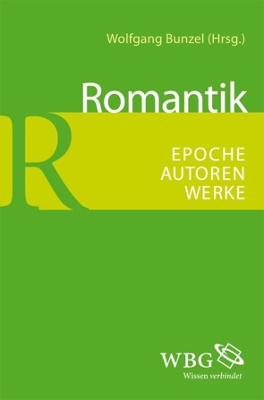 Romantik von Becker-Cantarino,  Barbara, Breuer,  Ulrich, Bunzel,  Wolfgang, Hoffmeister,  Gerhart, Hölter,  Achim, Kemper,  Dirk, Kremer,  Detlef, Moering,  Renate, Ricklefs,  Ulfert, Schultz,  Hartwig, Steinecke,  Hartmut, Strobel,  Jochen, Uerlings,  Herbert, Vietta,  Silvio